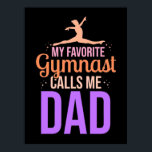 Affiche My Favorite Gymnast Calls Me Dad<br><div class="desc">My Favorite Gymnast Calls Me Dad</div>
