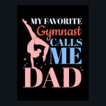 Affiche My Favorite Gymnast Calls Me Daddy<br><div class="desc">My Favorite Gymnast Calls Me Daddy</div>