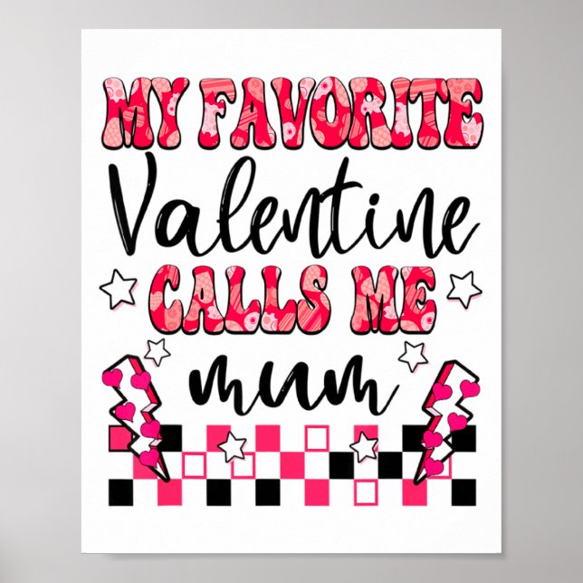 Affiche My Favorite Valentine Calls Me Mum Valentines Day  (Devant)