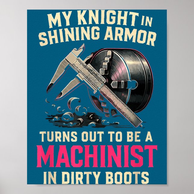 Affiche My Knight In Machinist Wife Girlfriend Funny Anniv (Devant)