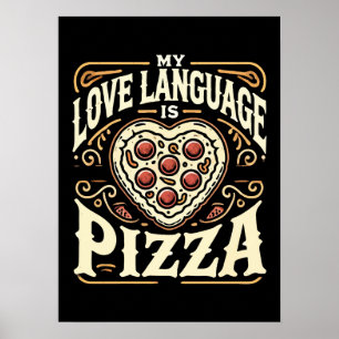Affiche My Love Language Is Pizza - Funny Foodie Valentine