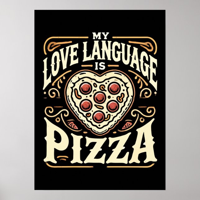 Affiche My Love Language Is Pizza - Funny Foodie Valentine (Devant)