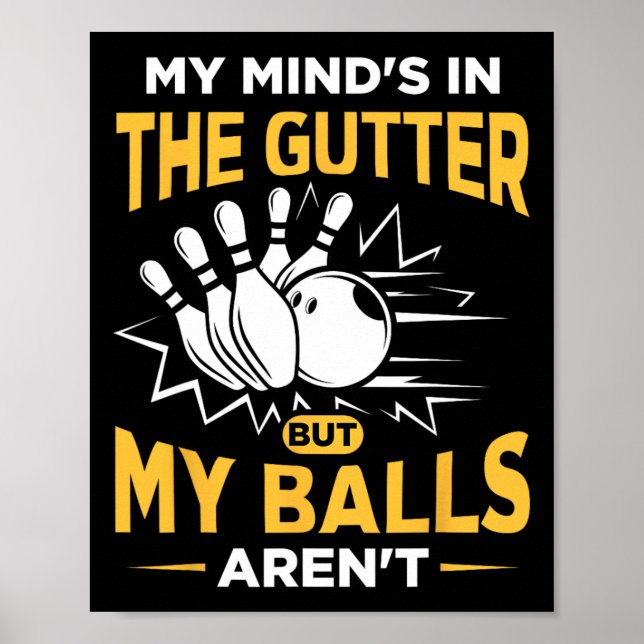 Affiche My Mind's In The Gutter - Drôle Bowler and Bowling (Devant)