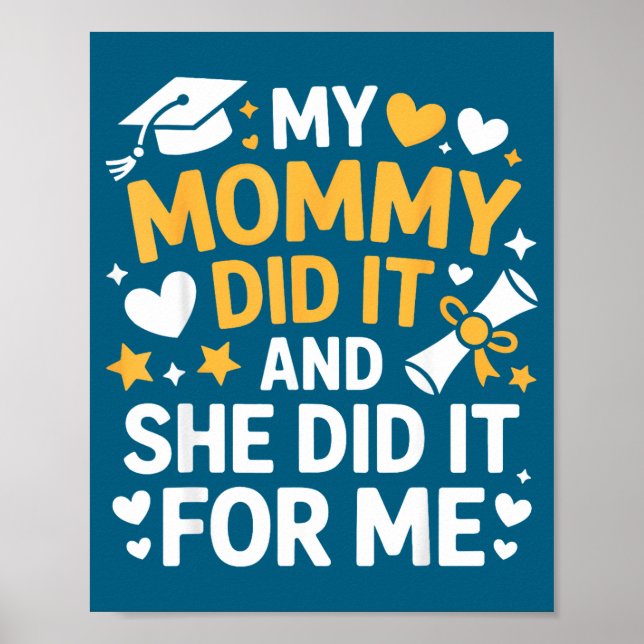 Affiche My Mommy Did It Graduation Graduated Mom Proud Chi (Devant)