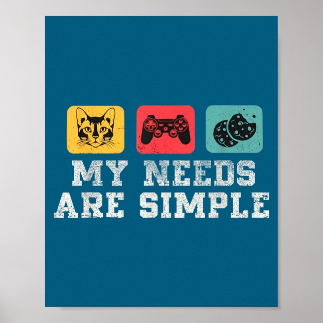 Affiche My Needs Are Simple Gamers Fun,gamer Dad Funny Fat (Devant)