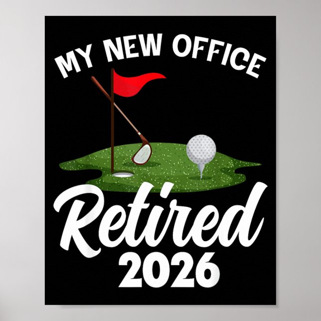 Affiche My New Office Retired 2026 Golf Retirement Golfer  (Devant)