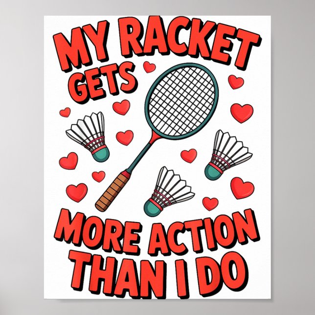 Affiche My Racket Gets More Action Than I Do Funny Badmint (Devant)