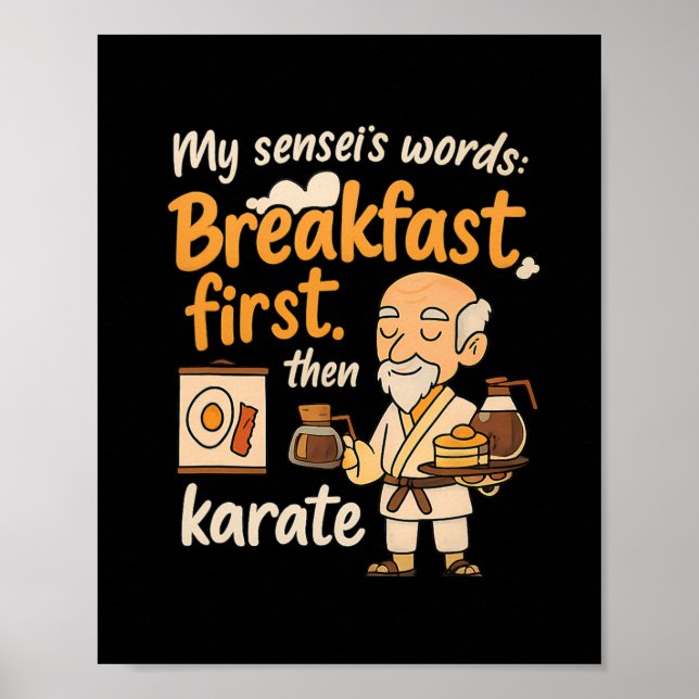 Affiche My Sensei's Words Breakfast First Puis Karate (Devant)