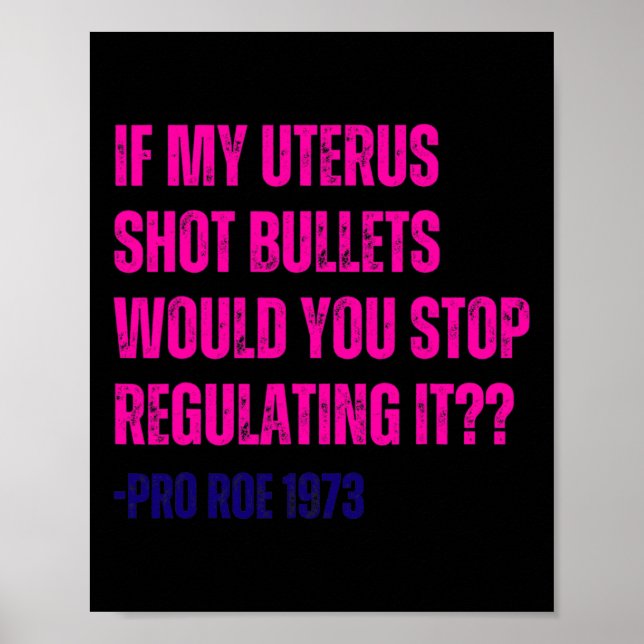 Affiche My Uterus Shot Bullets Pro Choice Feminist (Devant)
