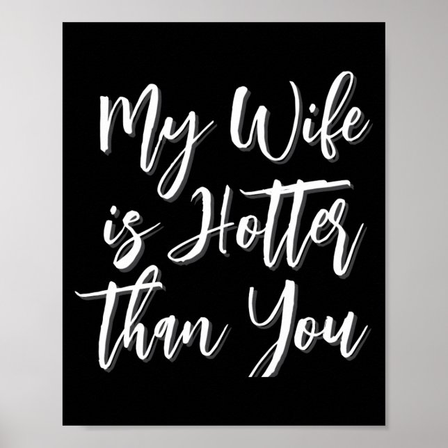 Affiche My Wife Is Hotter Than You Funny Mens  (Devant)