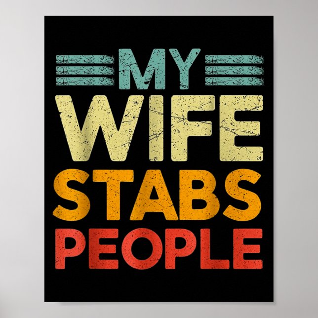 Affiche My Wife Stabs People Funny Nurse Husband Quote  (Devant)