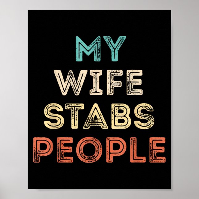 Affiche My Wife Stabs People Funny Wife Quote  (Devant)
