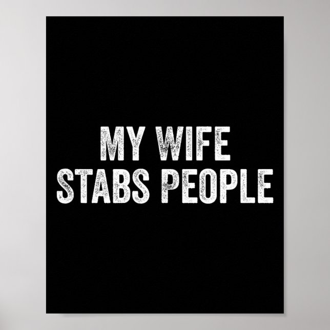 Affiche My Wife Stabs People Funny Wife Quote  (Devant)