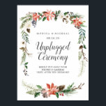 Affiche Mystical Winter | Unplugged Wedding Ceremony Sign<br><div class="desc">This elegant botanical calligraphy "unplugged ceremony" sign is perfect for a winter or christmas wedding. Poster is decorated with classic winter foliage like poinsettima and pine cones.
 Personalize the sign with your own wording.
Designed to match our Mystical Winter wedding collection and accessories</div>