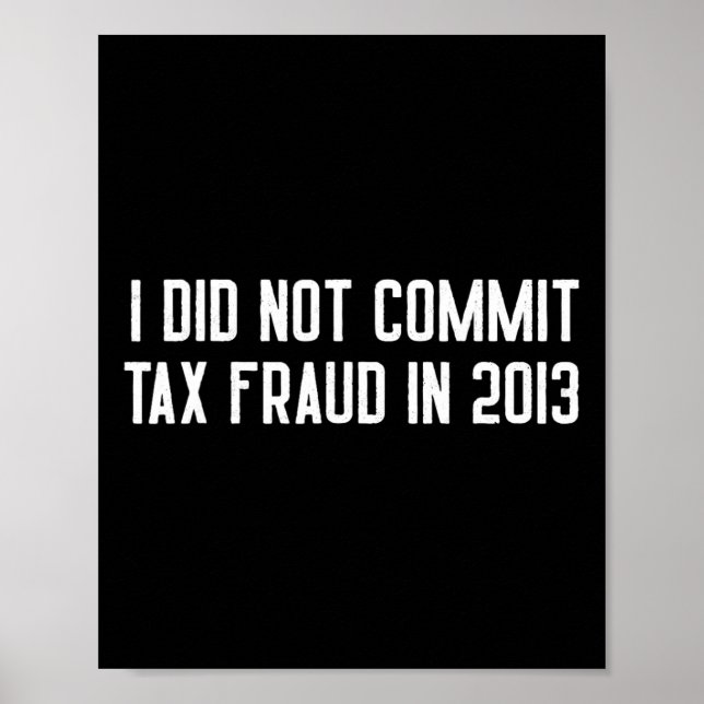 Affiche N'A Pas Commis De Fraude Fiscale En 2013 Drôle Pla (Devant)