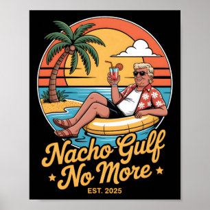 Affiche Nacho Gulf Plus de vacances drôles de Trump 2025 É