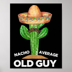 Affiche Nacho Moyen Vieux Guy Mexicain Vieux Homme Drôle C
