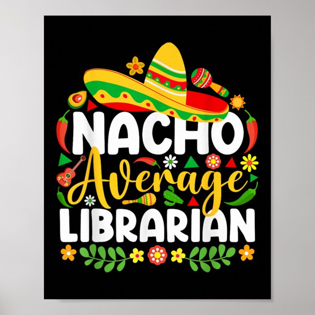 Affiche Nacho Moyenne Bibliothécaire Funny Mexicain Cinco  (Devant)