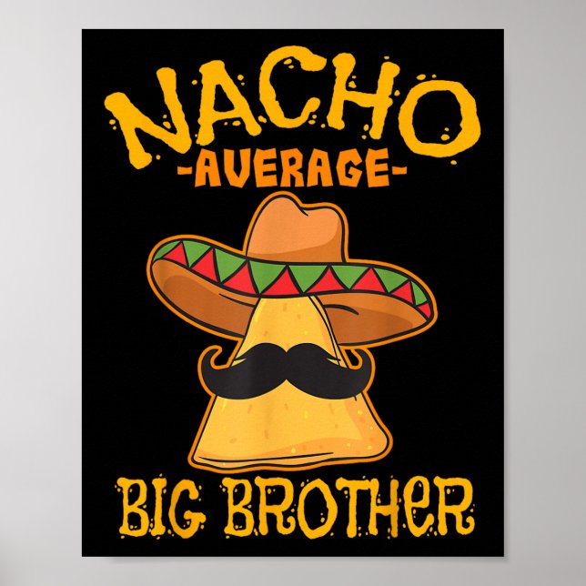 Affiche Nacho Moyenne Big Brother Mexicaine Bro Cinc frère (Devant)