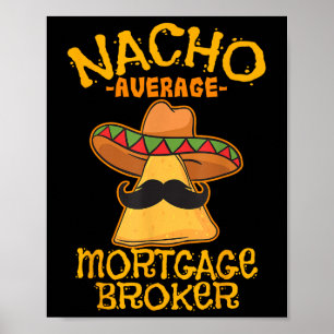Affiche Nacho Moyenne Courtier hypothécaire Agent Prêt Cin
