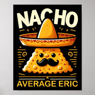 Affiche Nacho Moyenne Eric Nom personnalisé Funny Mexicain