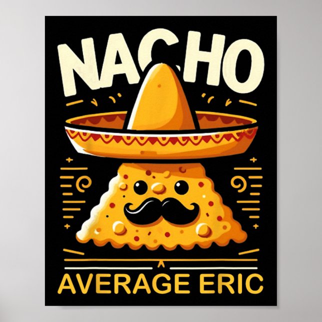 Affiche Nacho Moyenne Eric Nom personnalisé Funny Mexicain (Devant)