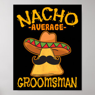 Affiche Nacho Moyenne Groomsman Meilleur Homme Mariage Cin