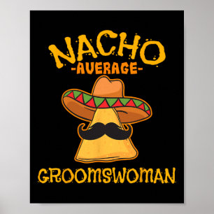 Affiche Nacho Moyenne Groomswoman Mexicain Cinco De Mayo W