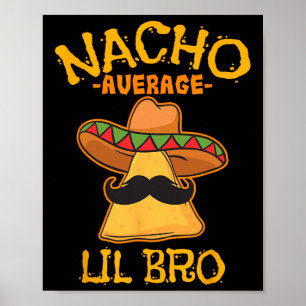 Affiche Nacho Moyenne Lil Bro Cinco De Mayo Brothe Mexicai