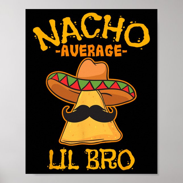 Affiche Nacho Moyenne Lil Bro Cinco De Mayo Brothe Mexicai (Devant)