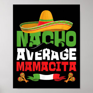 Affiche Nacho Moyenne Mamacita Funny Cinco De Mayo Mexo