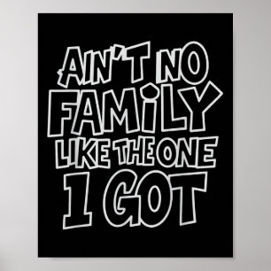 Affiche N'Aint Aucune Famille Comme Celle Que J'Ai Obtenu