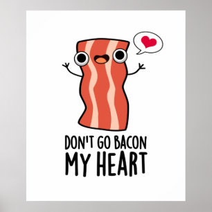 Affiche N'allez pas Bacon Mon coeur amusant jeu de nourrit