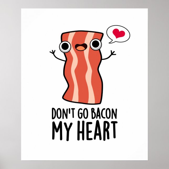 Affiche N'allez pas Bacon Mon coeur amusant jeu de nourrit (Devant)
