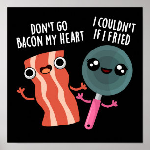 Affiche N'allez pas Bacon Mon Coeur Drôle Cuisine Pun Dark
