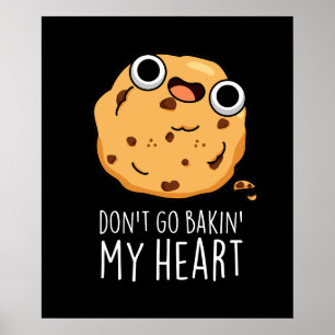 Affiche N'allez pas Bakin Mon Coeur Funny Cookie Pun Dark 