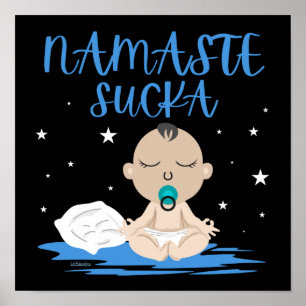 Affiche NAMASTE SUCKA drôle bébé yoga zen master