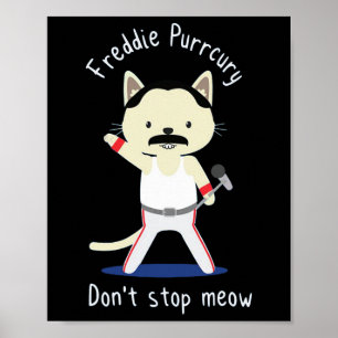 Affiche N'arrêtez pas Meow Freddie Purrcury Cadeau pour le