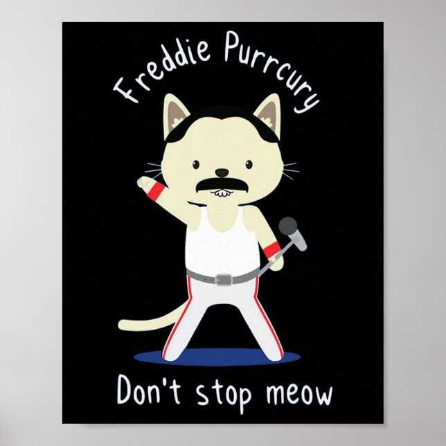 Affiche N'arrêtez pas Meow Freddie Purrcury Cadeau pour le (Devant)