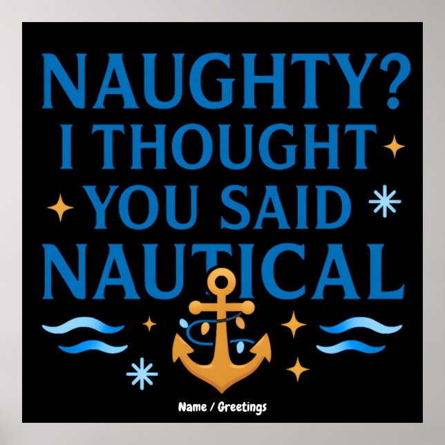 Affiche Nautical Humor Quote Art Funny Anchor Saying  (Devant)