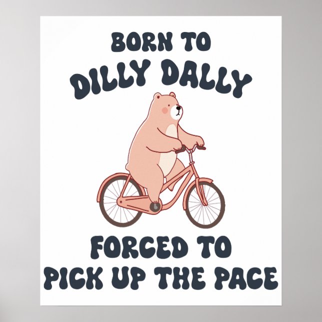 Affiche Né à Dilly Dally forcé à prendre le rythme (Devant)
