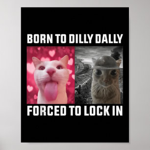 Affiche Né À Dilly Dally Obligé De Verrouiller Dans Le Mèm