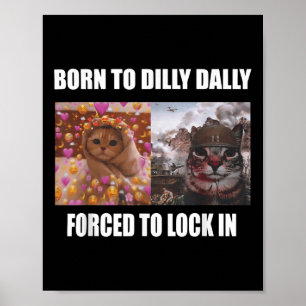 Affiche Né À Dilly Dally Obligé De Verrouiller Dans Le Mèm