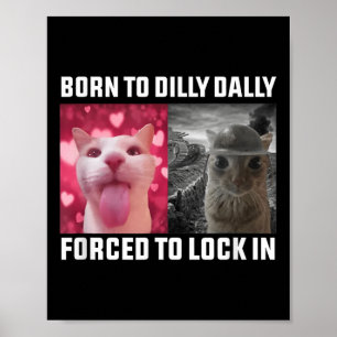 Affiche Né À Dilly Dally Obligé De Verrouiller Dans Les Mè