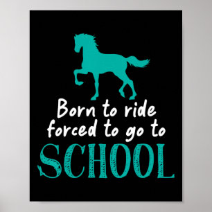 Affiche Né À Ride Obligé D'Aller À L'École Équestre Cheval