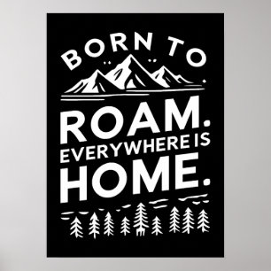 Affiche Né à Roam - partout est la maison Inspiration