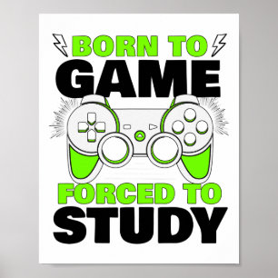 Affiche Né Au Jeu Forcé À Étudier Jeux Vidéo Gamer Garçon