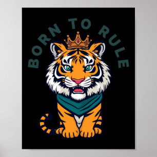 Affiche Né Au Pouvoir - Tigre Majestueux Avec Illustrat De
