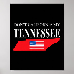 Affiche Ne californisez pas mon Tennessee Anti Libéral Pro