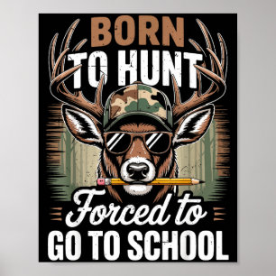 Affiche Né Chasse Forcé Aller École Jeunesse Camo Cerf Cha